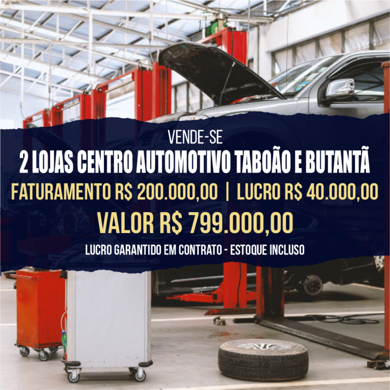 Centro Automotivo 2 Unidades Taboão da Serra e Butantã <br> Faturamento mensal R$200.000,00 <br>Lucro mensal R$ 40.000,00