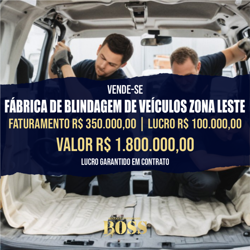Fábrica de Blindagens de Veículos <br>Faturamento mensal R$350.000,00 <br>Lucro mensal R$100.000,00