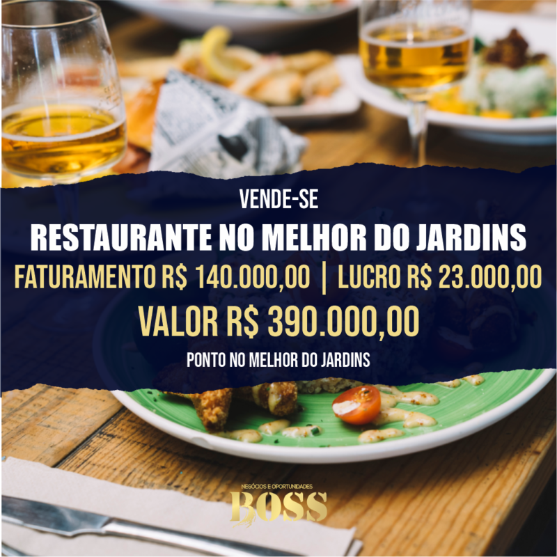 Restaurante no Jardins <br>Faturamento mensal R$ 140.000,00 <br>Lucro mensal R$ 23.000,00