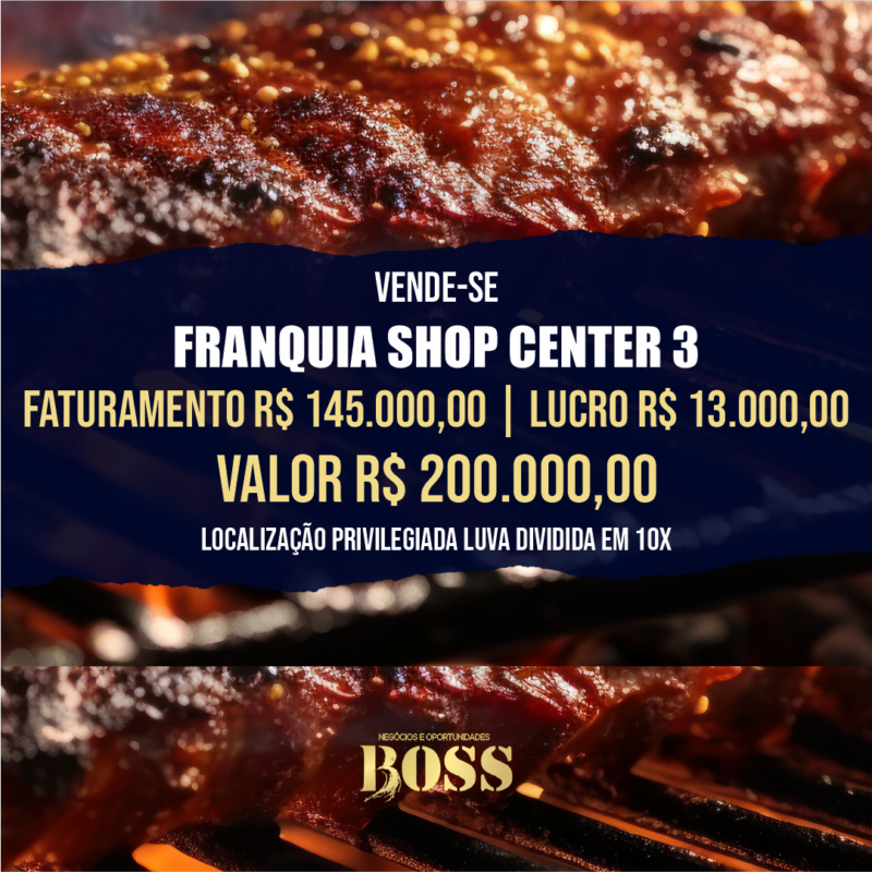 Franquia Restaurante Center 3 Paulista <br>Faturamento mensal R$ 145.000,00 <br>Lucro mensal R$ 13.000,00