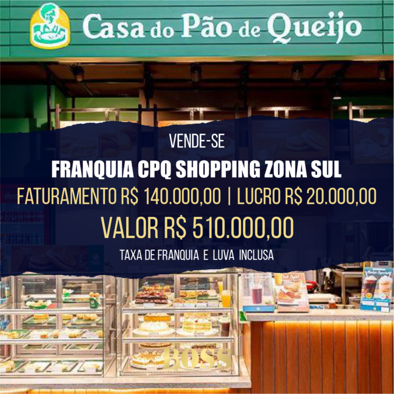 Franquia Casa do Pão de Queijo Shop Zona Sul <br>Faturamento mensal R$ 140.000,00 <br>Lucro mensal R$ 20.000,00