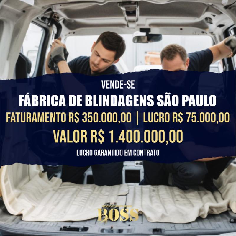 Fábrica de Blindagens de Veículos <br>Faturamento mensal R$350.000,00 <br>Lucro mensal R$75.000,00