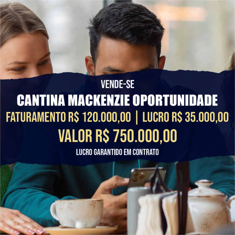 Cantina no Mackenzie Exclusiva <br>Faturamento mensal R$ 120.000,00 <br>Lucro mensal R$ 35.000,00
