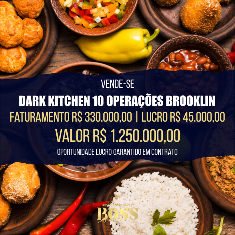 Dark Kitchen Brooklin 10 Operações <br>Faturamento mensal R$ 330.000,00 <br>Lucro mensal R$ 45.000,00