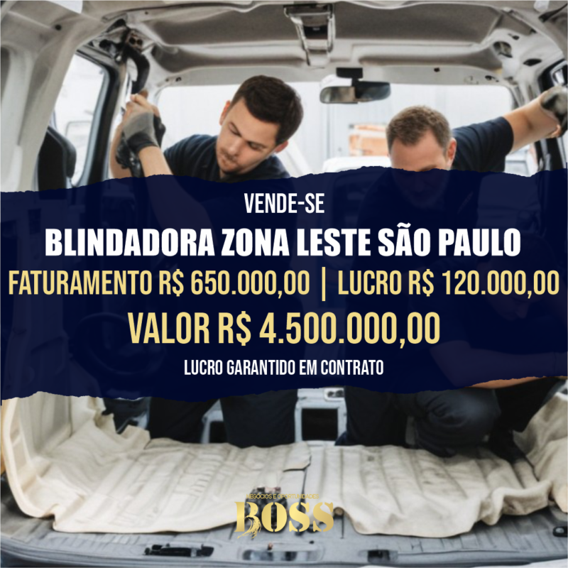 Blindadora Zona Leste Lucrativa <br>Faturamento mensal R$ 600.000,00 <br>Lucro mensal R$ 120.000,00