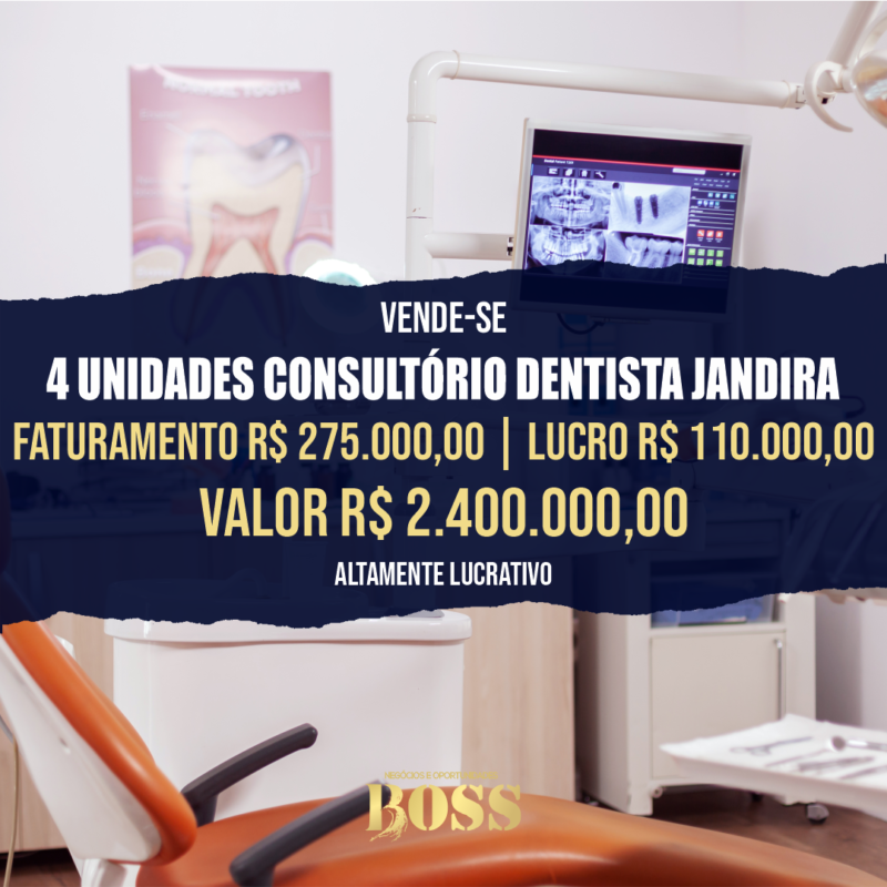 4 Unidades Consultório Dentista Jandira <br>Faturamento mensal R$ 275.000,00 <br>Lucro mensal R$ 110.000,00