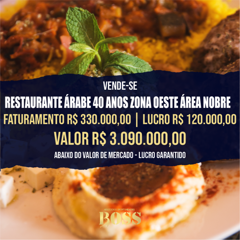Restaurante Arabe 40 anos Zona Oeste <br>Faturamento mensal R$ 330.000,00 <br>Lucro mensal R$ 120.000,00