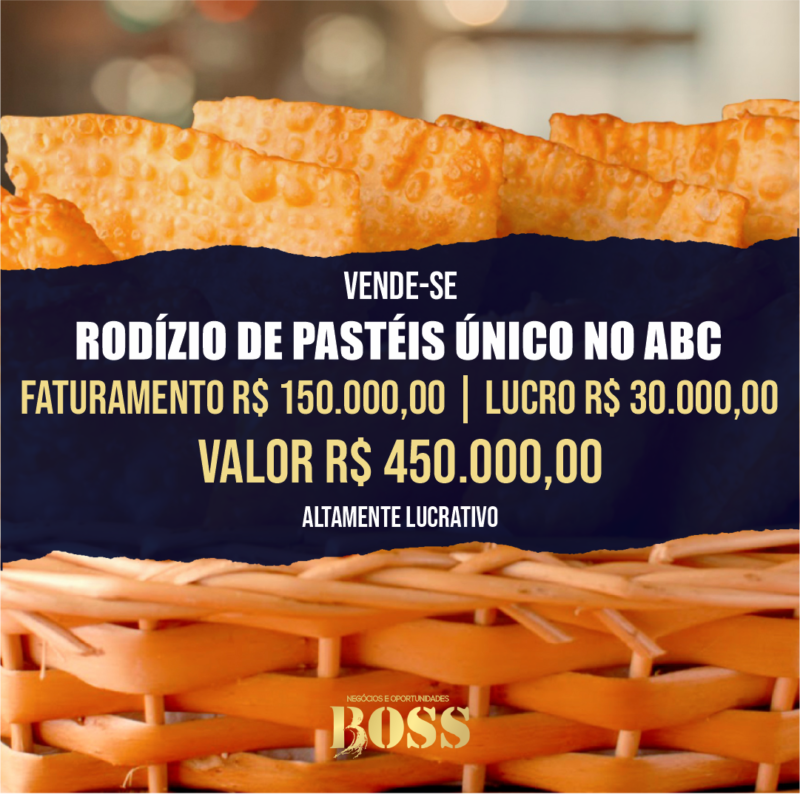 Rodízio de Pastéis Único no Abc<br>Faturamento mensal R$ 150.000,00 <br>Lucro mensal R$ 30.000,00