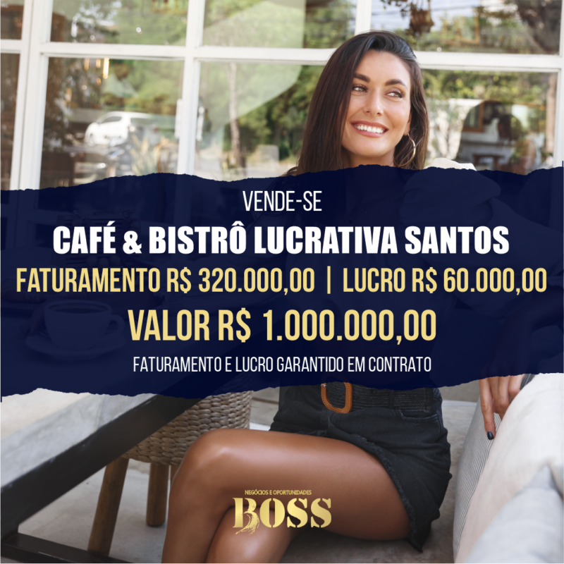 Café Bistrô em Santos <br>Faturamento mensal R$ 320.000,00 <br>Lucro mensal R$ 60.000,00
