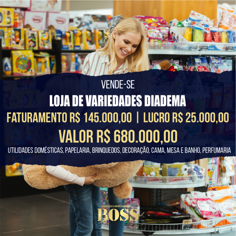Loja de Variedades Diadema <br>Faturamento mensal R$ 145.000,00 <br>Lucro mensal R$ 25.000,00