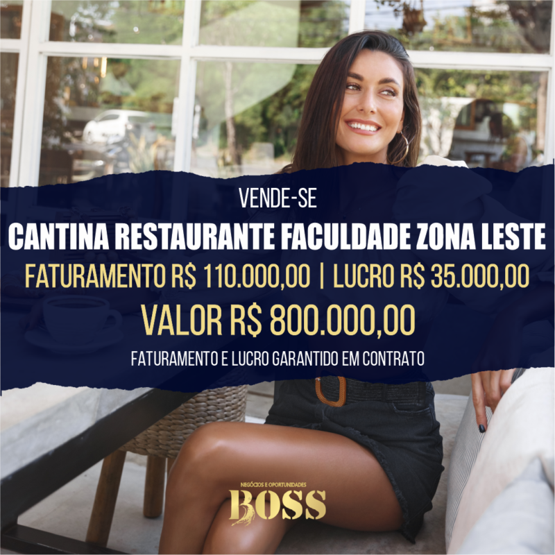 Cantina Restaurante Universidade Zona Leste <br>Faturamento mensal R$ 110.000,00 <br>Lucro mensal R$ 35.000,00