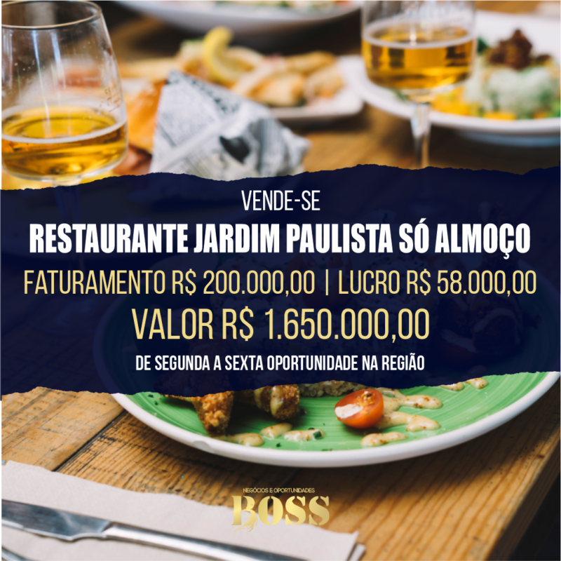 Restaurante Jardim Paulista Só Almoço <br>Faturamento mensal R$ 200.000,00 <br>Lucro mensal R$ 58.000,00