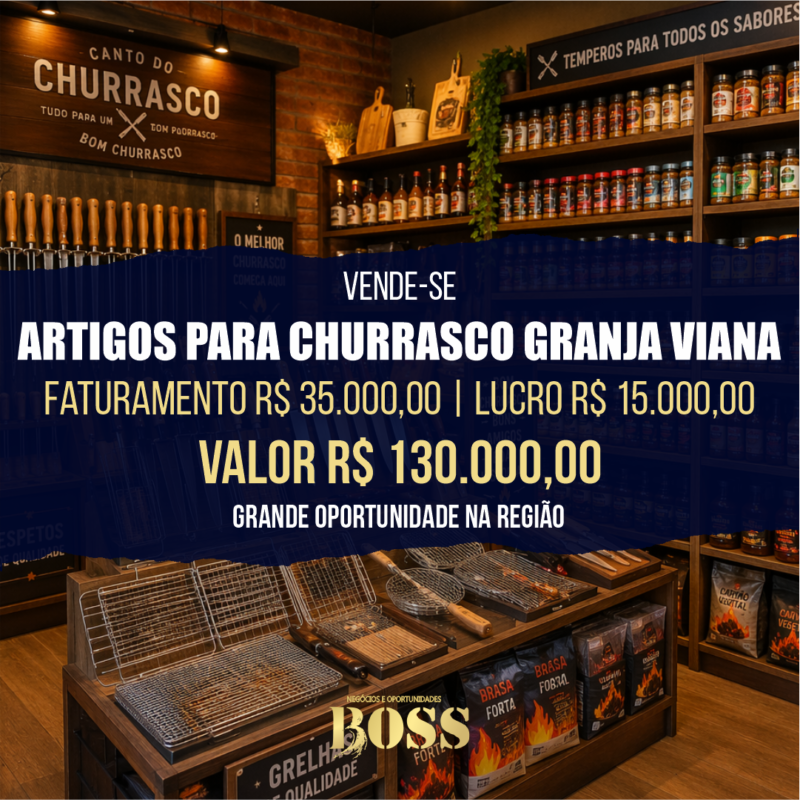 Loja Artigos para Churrasco Granja Viana <br>Faturamento mensal R$ 35.000,00 <br>Lucro mensal R$ 15.000,00