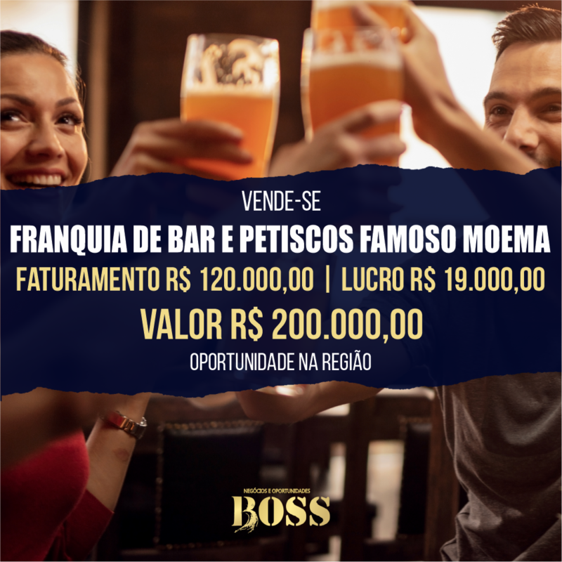Famosa Franquia de Bar e Petisco Moema <br>Faturamento mensal R$ 120.000,00 <br>Lucro mensal R$ 19.000,00