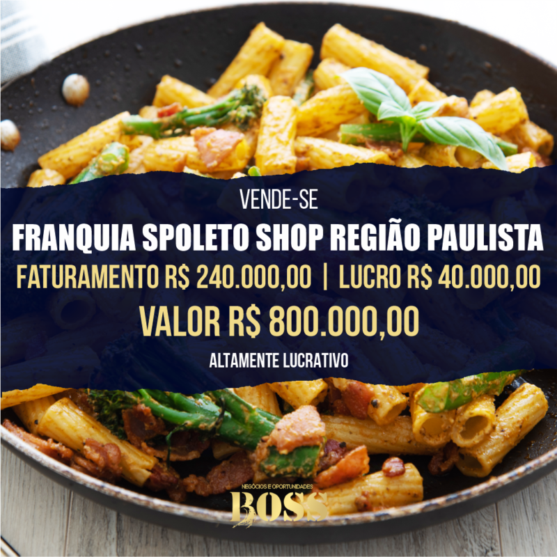 Franquia Spoleto Sho Região da Paulista <br>Faturamento mensal R$ 240.000,00 <br>Lucro mensal R$ 40.000,00