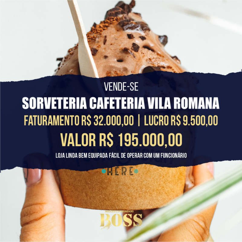 Sorveteria Cafeteria Vila Romana <br>Faturamento mensal R$ 32.000,00 <br>Lucro mensal R$ 9.500,00