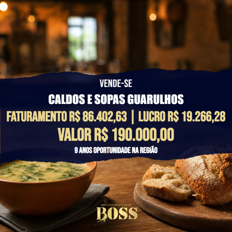 Restaurante de Caldos e Sopas Guarulhos <br>Faturamento mensal R$ 86.402,63 <br>Lucro mensal R$ 19.266,28